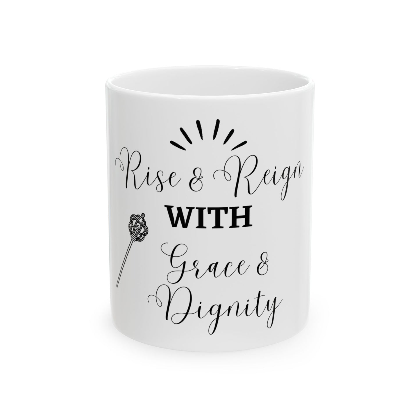 Rise & Reign Ceramic Mug, (11oz, 15oz)