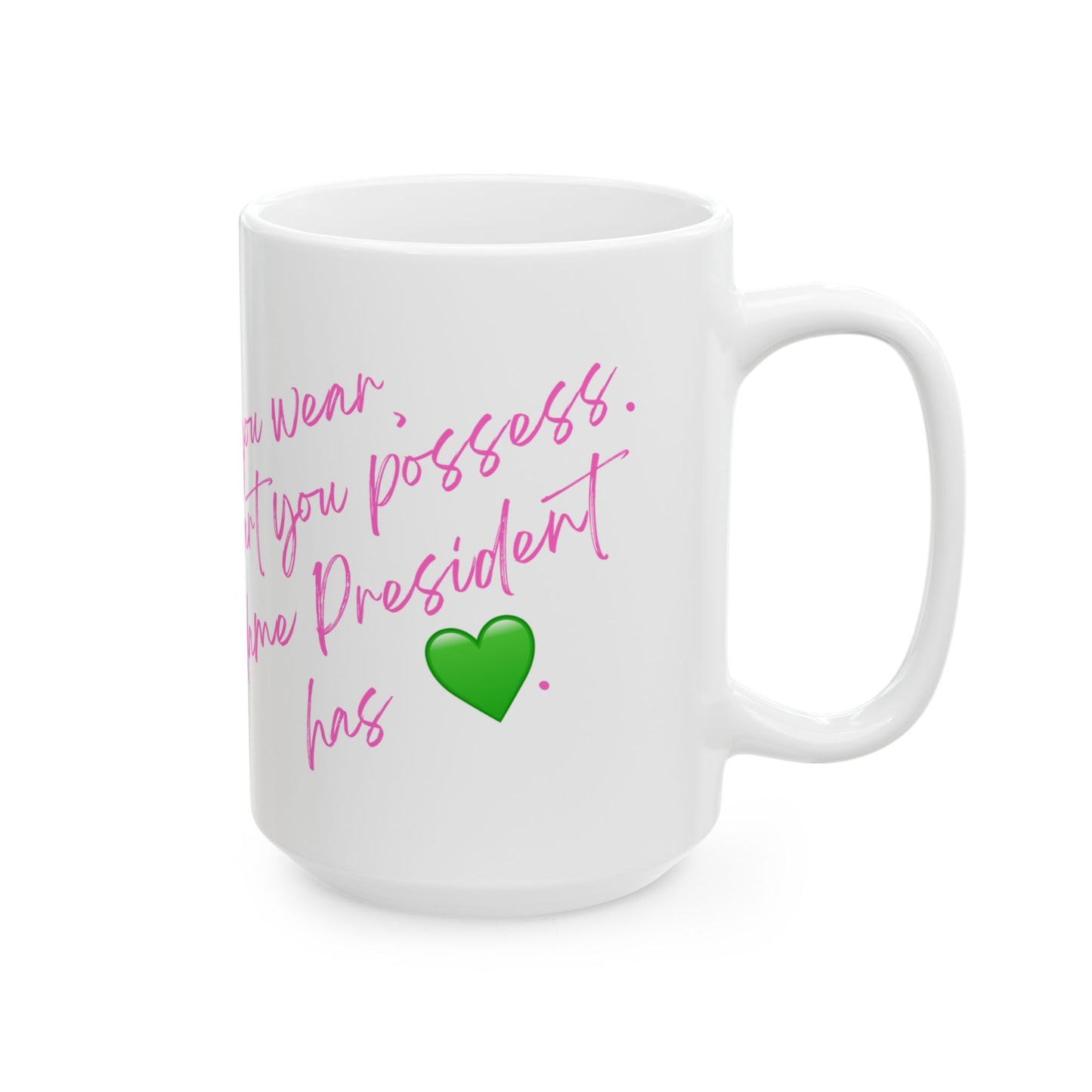 Madame President has Heart Ceramic Mug, (11oz, 15oz)