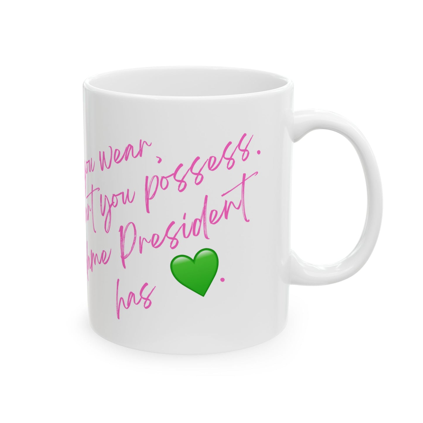 Madame President has Heart Ceramic Mug, (11oz, 15oz)